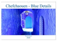 Chefchaouen - Blue Details (Wandkalender 2026 DIN A3 quer), CALVENDO Monatskalender