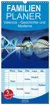 Familienplaner 2025 - Valencia - Geschichte und Moderne mit 5 Spalten (Wandkalender, 21 x 45 cm) CALVENDO