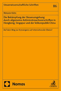 Die Bekämpfung der Steuerumgehung durch allgemeine Antimissbrauchsvorschriften in Hongkong, Singapur und der Volksrepublik China
