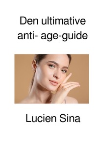 Den ultimative anti- age-guide
