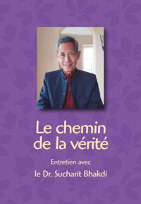 Le chemin de la vérité - Entretien avec le Dr. Sucharit Bhakdi