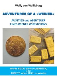ADVENTURES OF A »WEINER« - AUSSTIEG und ABENTEUER EINES WIENER WÜRSTCHENS