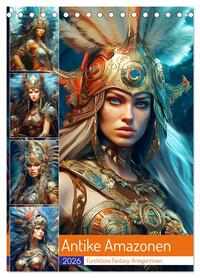 Antike Amazonen. Furchtlose Fantasy-Kriegerinnen (Tischkalender 2026 DIN A5 hoch), CALVENDO Monatskalender