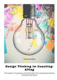 Design Thinking im Coaching-Alltag