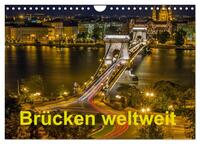 Brücken weltweit (Wandkalender 2026 DIN A4 quer), CALVENDO Monatskalender
