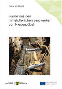 Funde aus den mittelalterlichen Bergwerken von Niederpöbel
