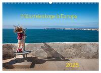 Münzteleskope in Europa (Wandkalender 2025 DIN A2 quer), CALVENDO Monatskalender