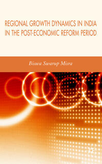 Vorderes Coverbild Regional Growth Dynamics in India in the Post-Economic Reform Period