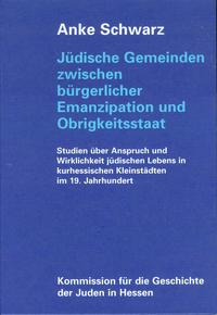 Jüdische Gemeinden zwischen bürgerlicher Emanzipation und Obrigkeitsstaat