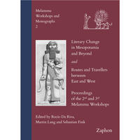 Literary Change in Mesopotamia and Beyond and Routes and Travellers between East and West.