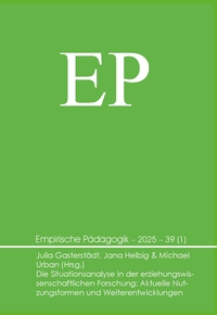 Die Situationsanalyse in der erziehungswissenschaftlichen Forschung: Aktuelle Nutzungsformen und Weiterentwicklungen