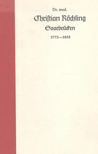 Dr. med. Christian Röchling (1772-1855)