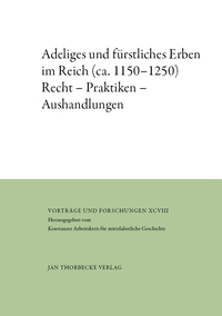 Adeliges und fürstliches Erben im Reich (ca. 1150–1250)