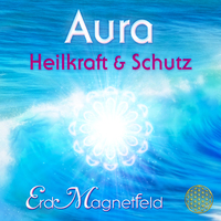 AURA - HEILKRAFT & SCHUTZ: Schwingungen des ErdMagnetfelds