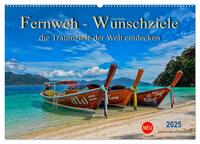 Fernweh - Wunschziele, die Traumziele der Welt entdecken (Wandkalender 2025 DIN A2 quer), CALVENDO Monatskalender