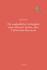 Die unglaubliche Leichtigkeit eines schweren Autors, oder: Calvino liest Boccaccio