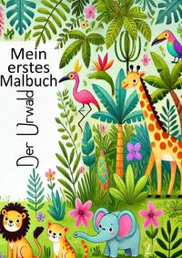 Mein Urwald Malbuch