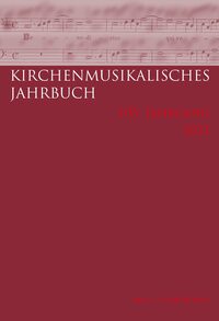 Kirchenmusikalisches Jahrbuch 105. Jahrgang 2021