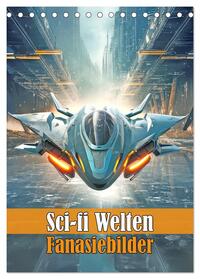 Sci-fi Welten - Fantasiebilder (Tischkalender 2025 DIN A5 hoch), CALVENDO Monatskalender