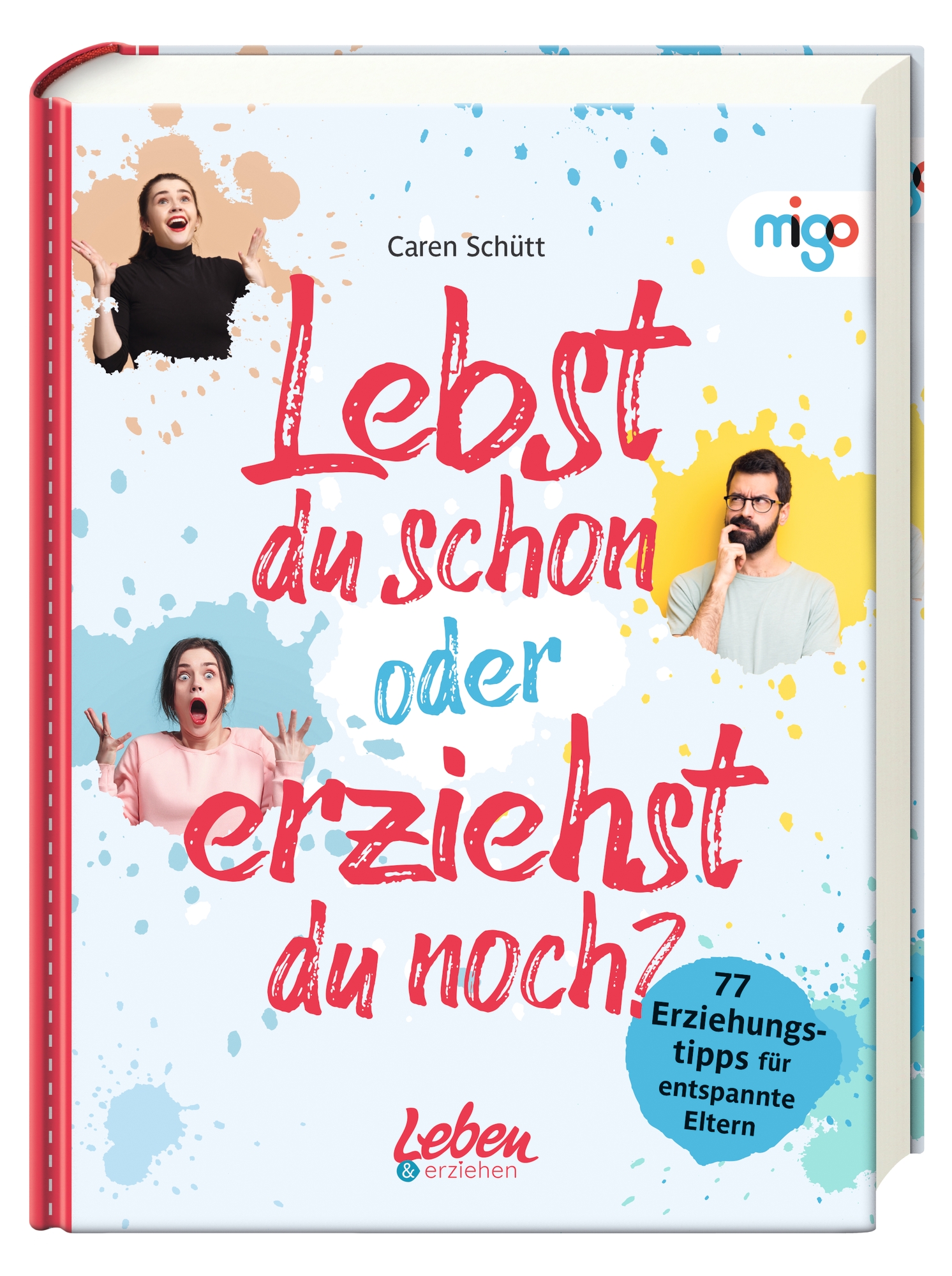 Lebst du schon oder erziehst du noch?