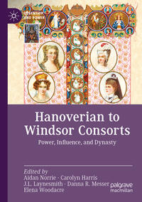 Hanoverian to Windsor Consorts