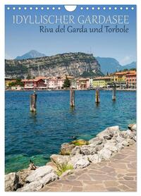 IDYLLISCHER GARDASEE Riva del Garda und Torbole (Wandkalender 2026 DIN A4 hoch), CALVENDO Monatskalender