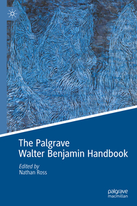 The Palgrave Walter Benjamin Handbook