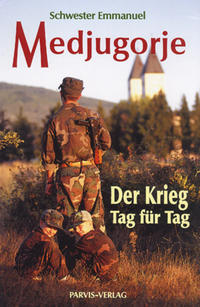 Medjugorje, der Krieg Tag für Tag