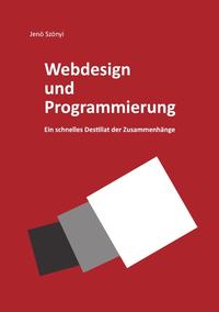 Webdesign und Programmierung Ein schnelles Destillat der Zusammenhänge