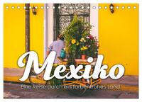 Mexiko - Eine Reise durch ein farbenfrohes Land. (Tischkalender 2026 DIN A5 quer), CALVENDO Monatskalender