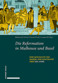 Vorderes Coverbild Die Reformation in Mulhouse und Basel