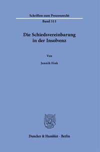 Die Schiedsvereinbarung in der Insolvenz