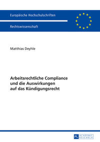 Arbeitsrechtliche Compliance und die Auswirkungen auf das Kündigungsrecht