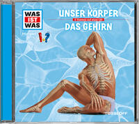 WAS IST WAS Hörspiel: Unser Körper/ Das Gehirn