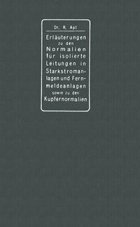 Erläuterungen zu den Normalien für isolierte Leitungen in Starkstromanlagen, den Normalien für isolierte Leitungen in Fernmeldeanlagen sowie den Kupfernormalien