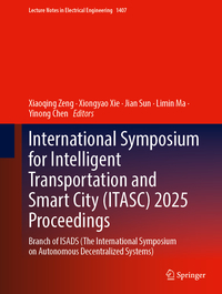 International Symposium for Intelligent Transportation and Smart City (ITASC) 2025 Proceedings