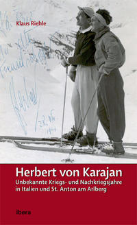 Vorderes Coverbild Herbert von Karajan - Unbekannte Kriegs- und Nachkriegsjahre in Italien und St. Anton am Arlberg