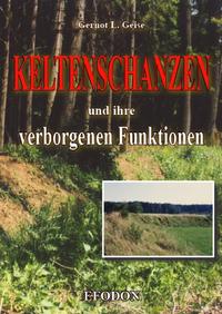 Keltenschanzen und ihre verborgenen Funktionen