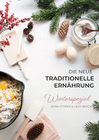Die neue traditionelle Ernährung – WINTERSPEZIAL