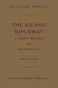 The Ad Hoc Diplomat: A Study in Municipal and International Law