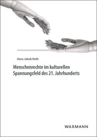 Menschenrechte im kulturellen Spannungsfeld des 21. Jahrhunderts