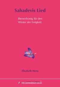 Sahadevis Lied - Bienenhonig für den Winter der Ewigkeit