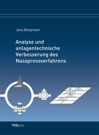 Analyse und anlagentechnische Verbesserung des Nasspressverfahrens