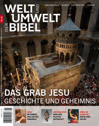 Vorderes Coverbild Welt und Umwelt der Bibel / Das Grab Jesu