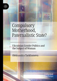 Compulsory Motherhood, Paternalistic State?