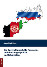 Vorderes Coverbild Die Entwicklungshilfe Russlands und die Drogenpolitik in Afghanistan