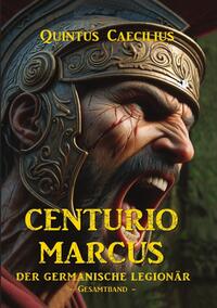 Centurio Marcus – Der germanische Legionär