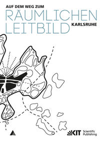Auf dem Weg zum Räumlichen Leitbild Karlsruhe