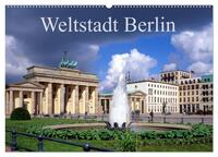 Weltstadt Berlin (Wandkalender 2026 DIN A2 quer), CALVENDO Monatskalender