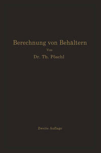 Berechnung von Behältern nach neueren analytischen und graphischen Methoden